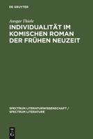 Individualitat Im Komischen Roman Der Fruhen Neuzeit = Individuality in the Early Modern Comic Novel 3110189593 Book Cover