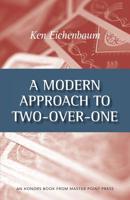 A Modern Approach to Two-Over-One 1554947642 Book Cover