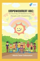 Empowerment ABC: A Journey of Resilience for People with Disabilities B0CH28XMM6 Book Cover