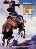 Classic Western Stories: The Most Beloved Stories (Classic Illustrated Treasury) 0811863255 Book Cover