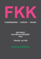 Fkk: Faszinierend - Kurios - Krass (German Edition) 3749455708 Book Cover