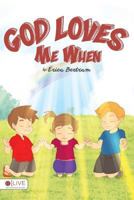 God Loves Me When 1682071340 Book Cover