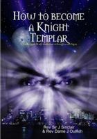 How To Become A Knight Templar 1447712994 Book Cover