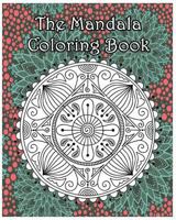 The Mandala Coloring Book: Inspire Creativity, Reduce Stress, and Bring Balance with 100 Mandala Coloring Pages 1532974477 Book Cover