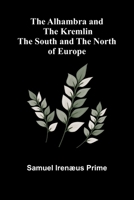 The Alhambra and the Kremlin: The South and the North of Europe 9366386350 Book Cover
