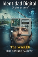 La Identidad Numérica - 25 años de coma: Edición Original Especial Limitada thriller político y fábula filosófica. B0G3P8M3L6 Book Cover