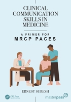Clinical Communication Skills in Medicine: A Primer for MRCP PACES (MasterPass) 1032875666 Book Cover