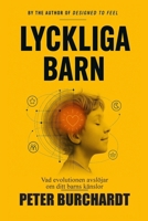 Lyckliga barn: Vad evolutionen faktiskt byggde ditt barns känslor för (Swedish Edition) B0HGKXJ2TS Book Cover