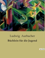 Büchlein für die Jugend B0BSSLZ6WX Book Cover