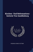 Kirchen- Und Reformations-historie Von Quedlinburg 1022277847 Book Cover
