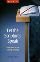 Let the Scriptures Speak: Reflections on the Sunday Readings, Year B 0814625568 Book Cover