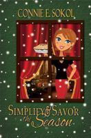 Simplify & Savor the Season: Organize and Re-energize Your Holidays! 0989019624 Book Cover