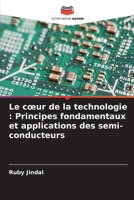 Le coeur de la technologie: Principes fondamentaux et applications des semi-conducteurs (French Edition) 6207424719 Book Cover
