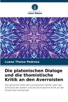 Die platonischen Dialoge und die thomistische Kritik an den Averroisten 6205896095 Book Cover