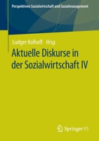 Aktuelle Diskurse in der Sozialwirtschaft IV (Perspektiven Sozialwirtschaft und Sozialmanagement) 3658386762 Book Cover