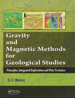 Gravity and Magnetic Methods for Geological Studies: Principles, Integrated Exploration and Plate Tectonics 041568420X Book Cover