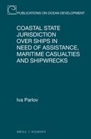 Coastal State Jurisdiction over Ships in Need of Assistance, Maritime Casualties and Shipwrecks 9004515062 Book Cover