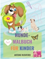 Hunde-Malbuch f�r Kinder: Ein interessantes Malbuch mit Hunden f�r Kinder Das Hundeliebhaber-Malbuch Eine Sammlung von Hunde-Malvorlagen 6064512822 Book Cover