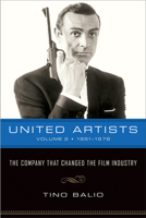 United Artists, Volume 2, 1951-1978: The Company That Changed the Film Industry 0299230147 Book Cover