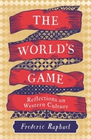 The World's Game: Reflections on Western Culture 1837933383 Book Cover