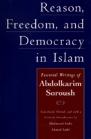 Reason, Freedom, and Democracy in Islam: Essential Writings of Abdolkarim Soroush 0195158202 Book Cover