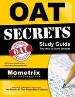 OAT Secrets, Study Guide: OAT Exam Review for the Optometry Admission Test 1610723864 Book Cover