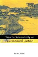 Hazards, Vulnerability and Environmental Justice (Risk, Society and Policy Series) 1844073114 Book Cover