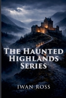 The Haunted Highlands Series B0H637LN57 Book Cover