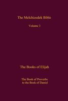 The Melchizedek Bible, Volume 3: The Books of Elijah 1519303416 Book Cover