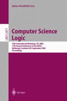 Computer Science Logic: 16th International Workshop, CSL 2002, 11th Annual Conference of the EACSL, Edinburgh, Scotland, UK, September 3540442405 Book Cover