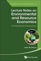 Lecture Notes on Environmental and Resource Economics: A Theoretical Introduction 9819809398 Book Cover