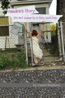 Sandra's Story: It's Not Gonna Be A Very Good Day 1105113884 Book Cover