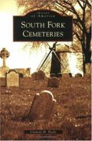 South Fork Cemeteries (Images of America: New York) 0738545082 Book Cover