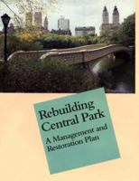 Rebuilding Central Park: A Management and Restoration Plan 0262181274 Book Cover