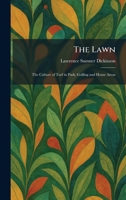 The Lawn: The Culture of Turf in Park, Golfing and Home Areas 1025784413 Book Cover