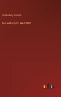 Aus Asklepios Werkstatt 3743739178 Book Cover