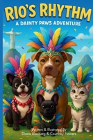 Rio's Rhythm - A Dainty Paws Adventure 1257796232 Book Cover