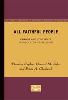 All Faithful People: Change and Continuity in Middletown’s Religion 0816657203 Book Cover