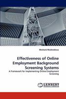 Effectiveness of Online Employment Background Screening Systems: A Framework for Implementing Online Employment Screening 3843394458 Book Cover