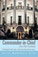 Commander-in-Chief (The 44th President): I Merged into we, and we Became One . . . 1483641228 Book Cover