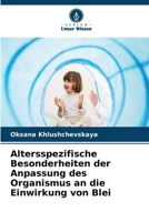 Altersspezifische Besonderheiten der Anpassung des Organismus an die Einwirkung von Blei (German Edition) 620994986X Book Cover