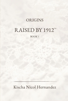 RAISED BY 1912 B0GBW5RFMY Book Cover