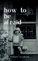 how to be afraid 9363313212 Book Cover