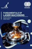 Fundamentals of Laser Machining 1787154203 Book Cover