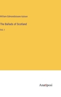 The Ballads of Scotland: Vol. I 3382335476 Book Cover