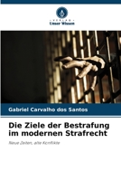 Die Ziele der Bestrafung im modernen Strafrecht: Neue Zeiten, alte Konflikte (German Edition) B0CHL9N3W8 Book Cover