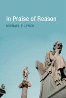 In Praise of Reason 0262017229 Book Cover