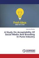 A Study On Acceptability Of Social Media And Branding In Pune Industry 3659520241 Book Cover