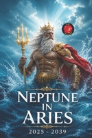 Neptune in Aries B0F318FBV7 Book Cover