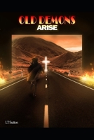 Old Demons Arise (Brokenness, Pain & Redemption) B0CMJYY7BH Book Cover
